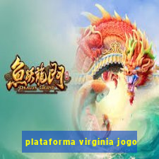 plataforma virginia jogo